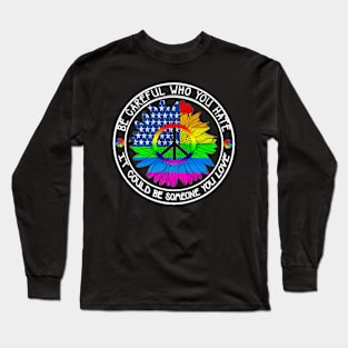 Careful LGBT Gay Pride Rainbow Long Sleeve T-Shirt